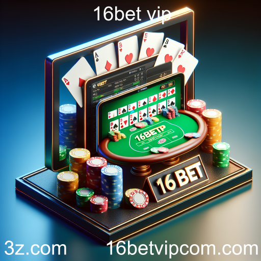 Poker no 16bet VIP: A Emoção de Jogar Online